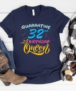 Born in 1988 My 32nd Birthday Queen Quarantine Social Distancing Quarantined Birthday 2020 Gift T-Shirts