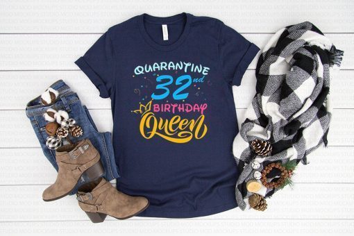 Born in 1988 My 32nd Birthday Queen Quarantine Social Distancing Quarantined Birthday 2020 Gift T-Shirts