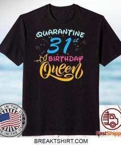 Born in 1989 My 31st Birthday Queen Quarantine Social Distancing Quarantined Birthday 2020 Gift T-Shirt