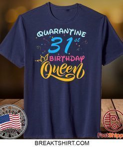 Born in 1989 My 31st Birthday Queen Quarantine Social Distancing Quarantined Birthday 2020 Gift T-Shirt