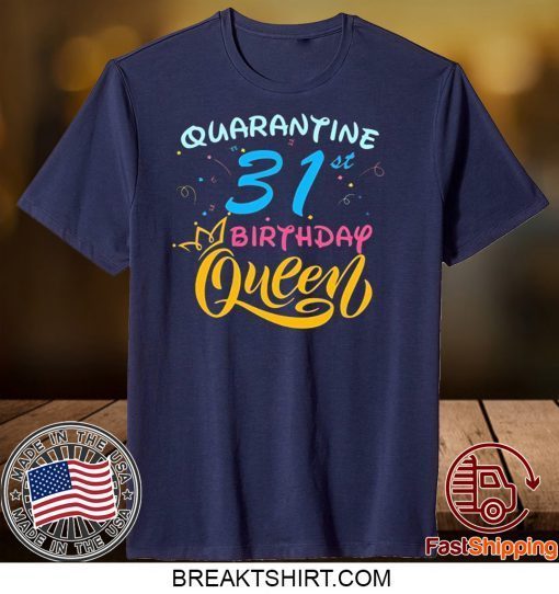 Born in 1989 My 31st Birthday Queen Quarantine Social Distancing Quarantined Birthday 2020 Gift T-Shirt