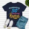 Born in 1990 My 30th Birthday Queen Quarantine Social Distancing Quarantined Birthday 2020 Gift T-Shirts