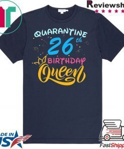 Born in 1994 My 26th Birthday Queen Quarantine Social Distancing Quarantined Birthday 2020 Gift T-Shirt