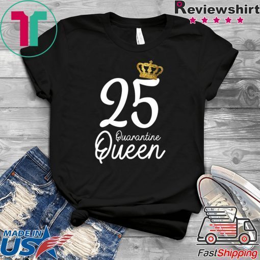 Born in 1995 My 25th Birthday Quarantine Queen Social Distancing Birthday 2020 Gift T-Shirts