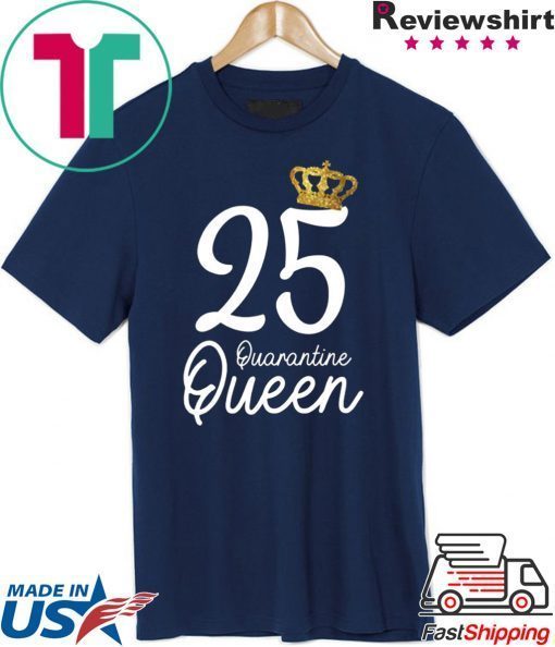 Born in 1995 My 25th Birthday Quarantine Queen Social Distancing Birthday 2020 Gift T-Shirts