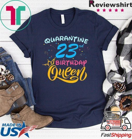 Born in 1997 My 23rd Birthday Queen Quarantine Social Distancing Quarantined Birthday 2020 Gift T-Shirt