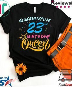 Born in 1997 My 23rd Birthday Queen Quarantine Social Distancing Quarantined Birthday 2020 Gift T-Shirt