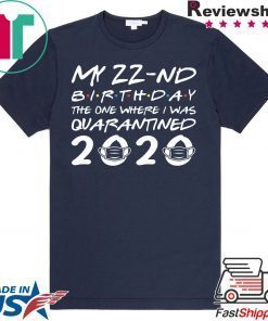 Born in 1998 My 22nd Birthday The One Where I was Quarantined 2020 Classic Tshirt Distancing Social Gift T-Shirt