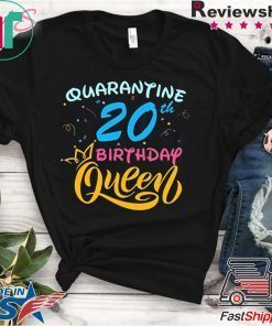 Born in 2000 My 20th Birthday Queen Quarantine Social Distancing Quarantined Birthday 2020 Gift T-Shirt