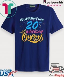 Born in 2000 My 20th Birthday Queen Quarantine Social Distancing Quarantined Birthday 2020 Gift T-Shirt