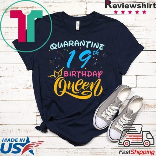 Born in 2001 My 19th Birthday Queen Quarantine Social Distancing Quarantined Birthday 2020 Gift T-Shirt