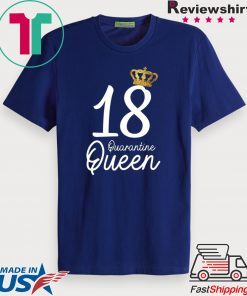 Born in 2002 My 18th Birthday Quarantine Queen Social Distancing Birthday 2020 Gift T-Shirts