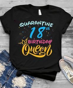 Born in 2002 My 18th Birthday Queen Quarantine Social Distancing Quarantined Birthday 2020 Gift T-Shirt