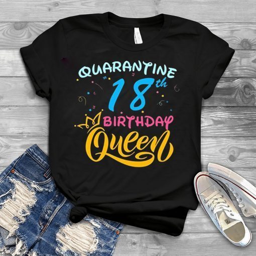 Born in 2002 My 18th Birthday Queen Quarantine Social Distancing Quarantined Birthday 2020 Gift T-Shirt