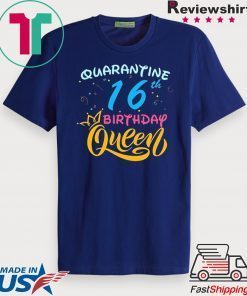 Born in 2004 My 16th Birthday Queen Quarantine Social Distancing Quarantined Birthday 2020 Gift T-Shirts