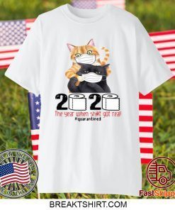 CATS MASKED 2020 THE YEAR WHEN SHIT GOT REAL #QUARANTINED GIFT T-SHIRTS