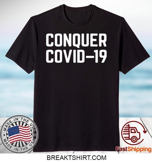 CONQUER COVID 19 GIFT T-SHIRTS