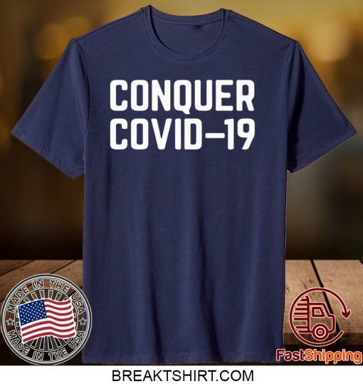 CONQUER COVID 19 GIFT T-SHIRTS