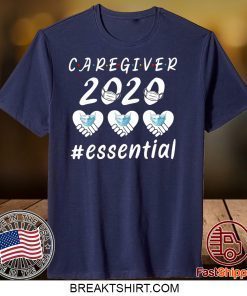 Caregiver 2020 Essential Gift T-Shirts