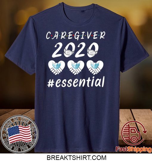 Caregiver 2020 Essential Gift T-Shirts