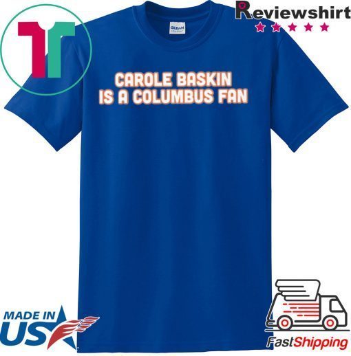 Carole Baskin Is A Columbus Fan Gift T-Shirts