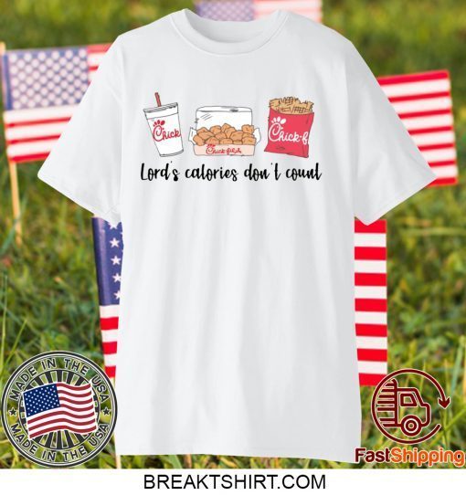 Chick Fil A Lord’s calories don’t count Gift TShirts