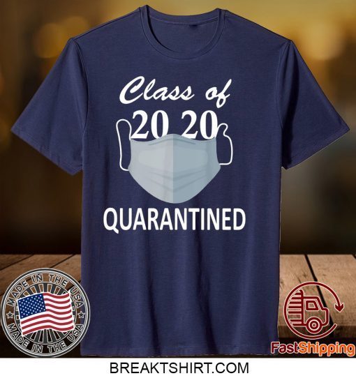 Class of 2020 quarantined medical mask virus Gift T-Shirts