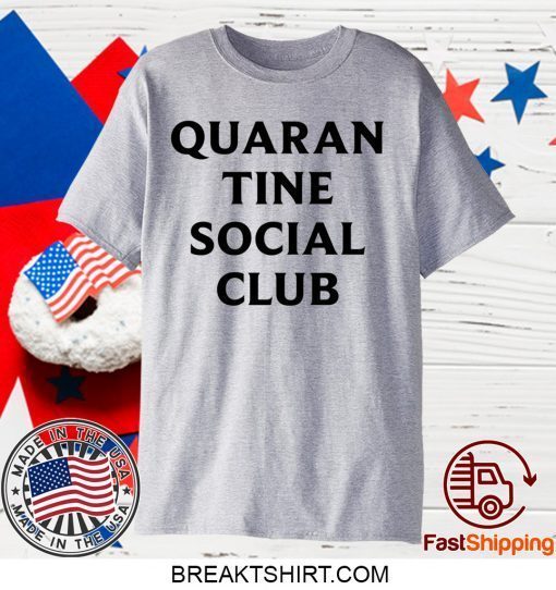 Club quarantine Gift T-Shirts