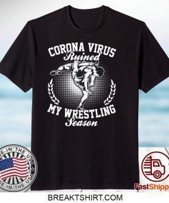 Corona ruined my wrestling season Gift T-Shirts