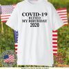 Covidd ruined my birthday 2020 Gift T-Shirts