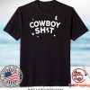 Cowboy Shit Gift T-Shirt