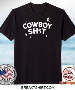 Cowboy Shit Gift T-Shirt