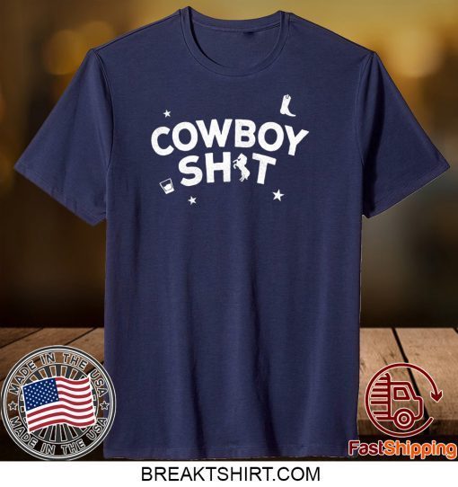 Cowboy Shit Gift T-Shirt