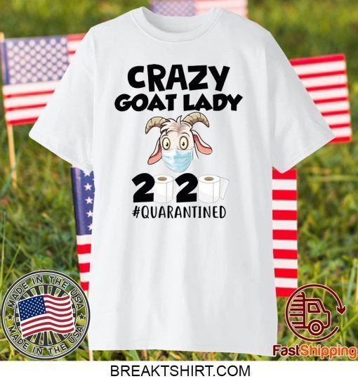 Crazy goat lady 2020 quarantine Gift T-Shirts