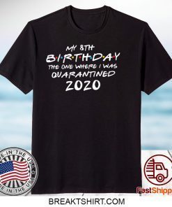 Custom Birthday Quarantined Shirt Birthday During Quarantine Birthday Quarantine Gift T-Shirts