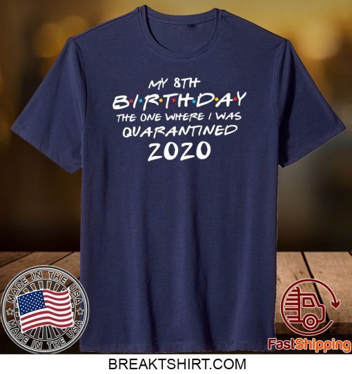 Custom Birthday Quarantined Shirt Birthday During Quarantine Birthday Quarantine Gift T-Shirts