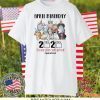 DOGS APRIL BIRTHDAY 2020 THE YEAR WHEN SHIT GOT REAL #QUARANTINED GIFT T-SHIRT