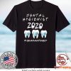 Dental Hygienist 2020 Tooth #qaurantined Gift T-Shirt