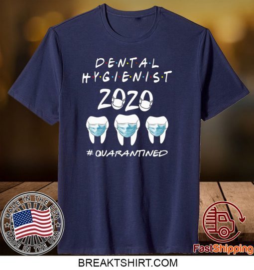 Dental Hygienist 2020 Tooth #qaurantined Gift T-Shirt