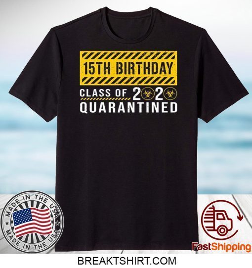 Dilostyle 15th Birthday Class of 2020 Quarantined Gift T-Shirt