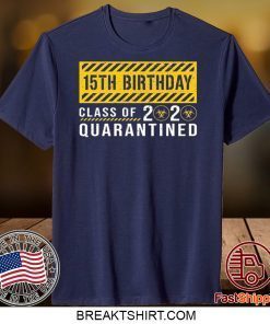 Dilostyle 15th Birthday Class of 2020 Quarantined Gift T-Shirt