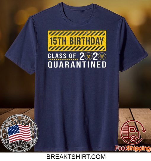 Dilostyle 15th Birthday Class of 2020 Quarantined Gift T-Shirt