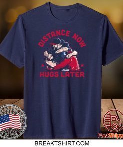 Distance Now Hugs Later Shirt, Washington Nationals Gift T-Shirts