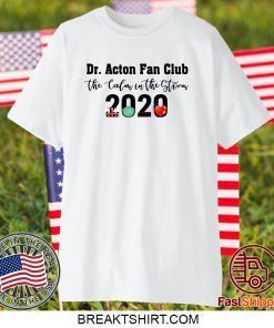 Dr Acton Fan Club The Colon In The Storm 2020 Shirt T-Shirts