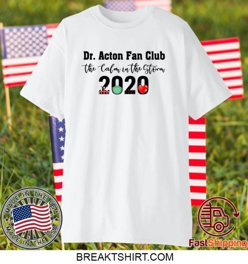 Dr Acton Fan Club The Colon In The Storm 2020 Shirt T-Shirts