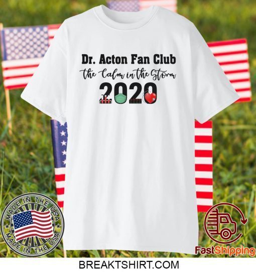 Dr Acton Fan Club The Colon In The Storm 2020 Gift T-Shirt