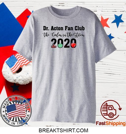 Dr Acton Fan Club The Colon In The Storm 2020 Shirt T-Shirts