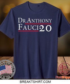 Dr Anthony Fauci 2020 Gift T-Shirts