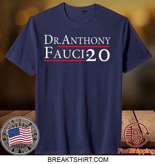 Dr Anthony Fauci 2020 Gift T-Shirts