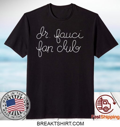 Dr Fauci Fan Club Gift T-Shirt